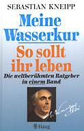 Meine Wasserkur - So sollt ihr leben - Die weltberühmten Ratgeber in einem Band