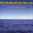 Die Heilkraft des Meeres - Traumhafte Entspannungmusik mit heilsamen Meeresklängen